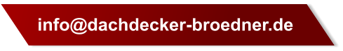 info@dachdecker-broedner.de